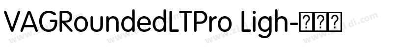 VAGRoundedLTPro Ligh字体转换 VAGRoundedLTPro Ligh字体转换